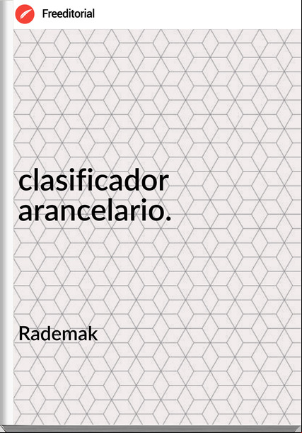 Rademak - clasificador arancelario.