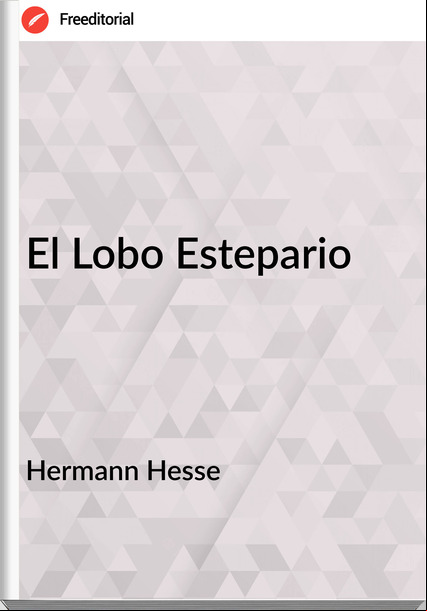 Hermann Hesse El Lobo Estepario