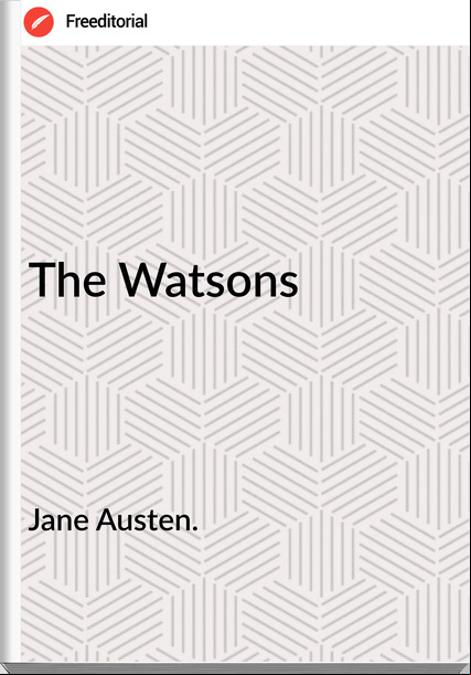 Jane Austen. The Watsons