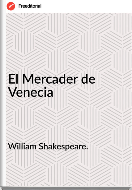 William Shakespeare. El Mercader de Venecia