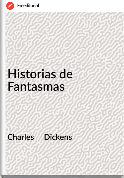 Charles Dickens Historias de Fantasmas