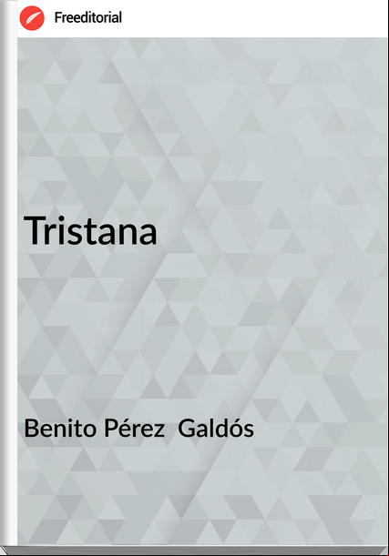 Benito Pérez Galdós Tristana