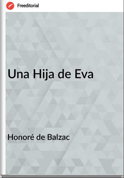 Honoré de Balzac Una Hija de Eva