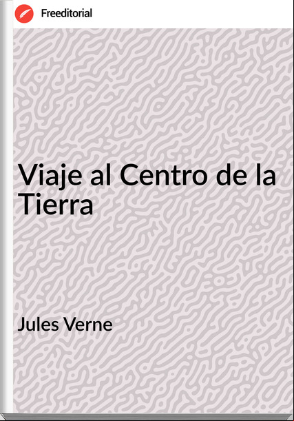 Jules Verne Viaje al Centro de la Tierra