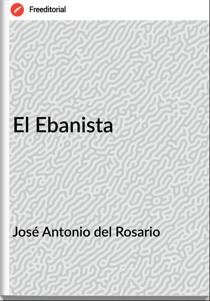 José Antonio del Rosario - El Ebanista
