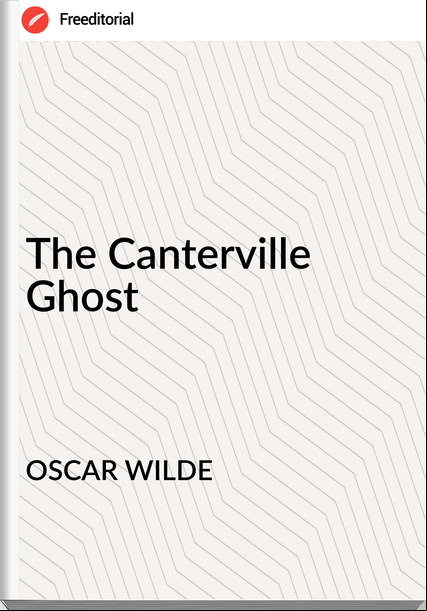 OSCAR WILDE The Canterville Ghost