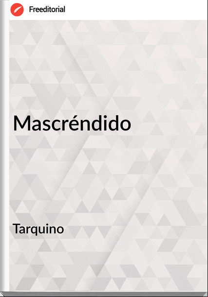 Tarquino - Mascréndido