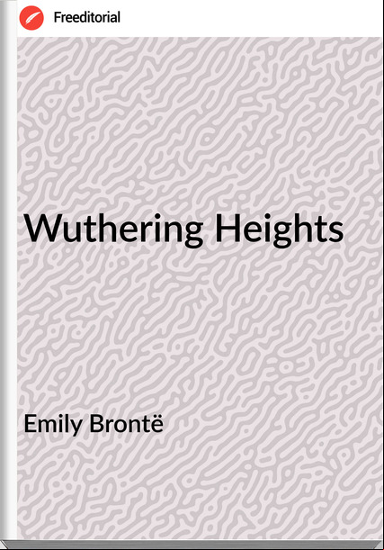 Emily Brontë Wuthering Heights