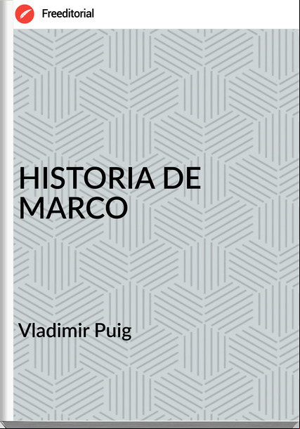 Vladimir Puig - HISTORIA DE MARCO