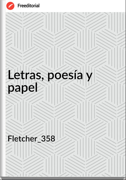 Fletcher_358 - Letras, poesía y papel