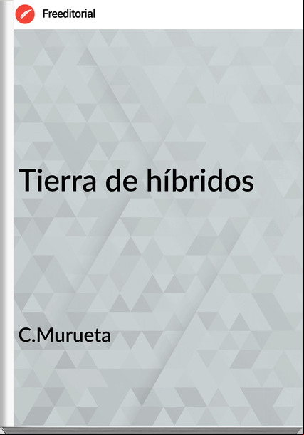 C.Murueta - Tierra de híbridos