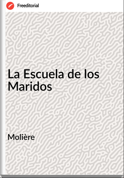 Molière La Escuela de los Maridos