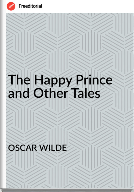 OSCAR WILDE The Happy Prince and Other Tales