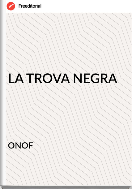 ONOF - LA TROVA NEGRA