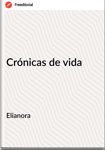 Elianora - Crónicas de vida