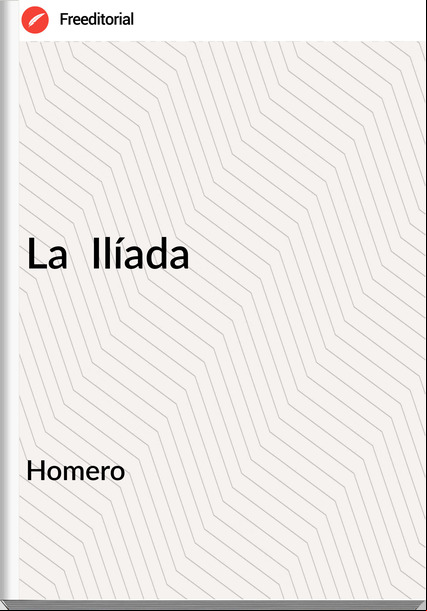 Homero La Ilíada