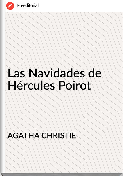 AGATHA CHRISTIE - Las Navidades de Hércules Poirot