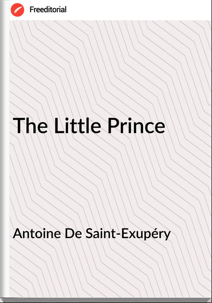 Antoine De Saint-Exupéry The Little Prince