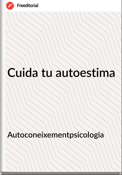 Autoconeixementpsicologia - Cuida tu autoestima