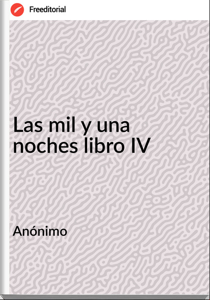 Anónimo Las mil y una noches libro IV
