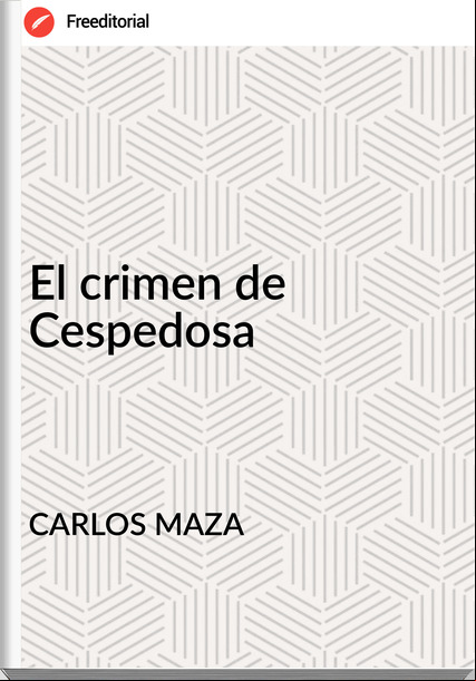 CARLOS MAZA - El crimen de Cespedosa