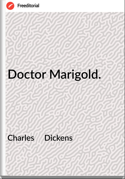 Charles Dickens Doctor Marigold.