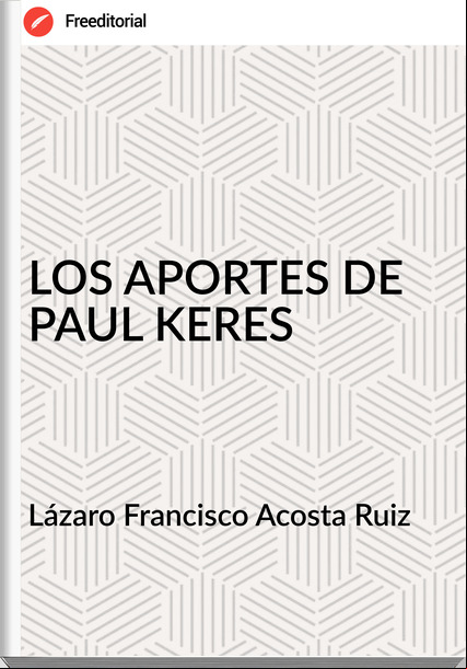 Lázaro Francisco Acosta Ruiz - LOS APORTES DE PAUL KERES