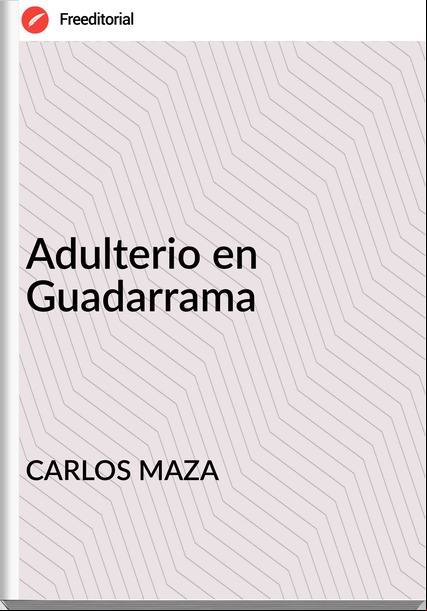 CARLOS MAZA - Adulterio en Guadarrama