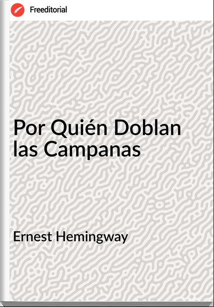 Ernest Hemingway - Por Quién Doblan las Campanas