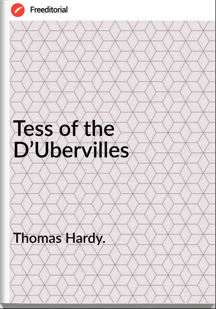 Thomas Hardy. Tess of the D’Ubervilles