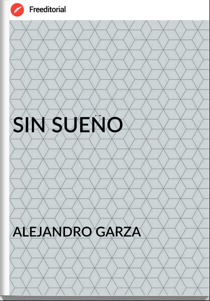ALEJANDRO GARZA - SIN SUEÑO
