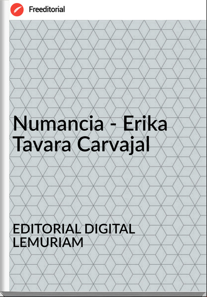 EDITORIAL DIGITAL LEMURIAM - Numancia - Erika Tavara Carvajal