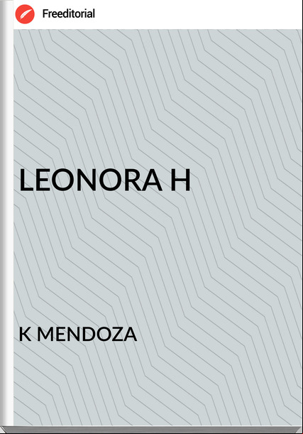 K MENDOZA - LEONORA H