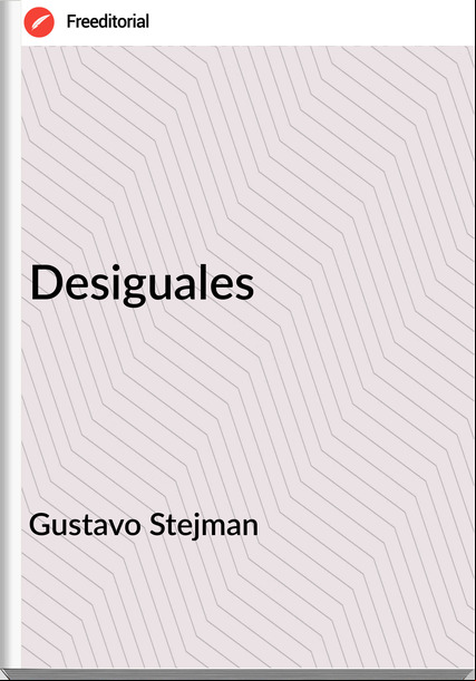 Gustavo Stejman Desiguales