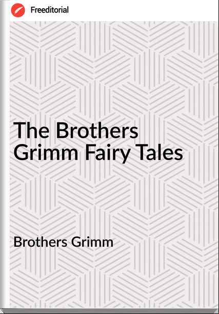  Brothers Grimm - The Brothers Grimm Fairy Tales