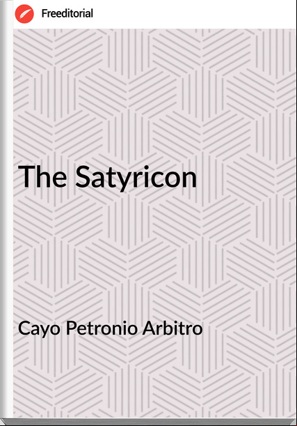 Cayo Petronio Arbitro The Satyricon