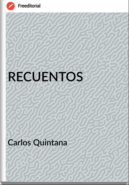 Carlos Quintana RECUENTOS