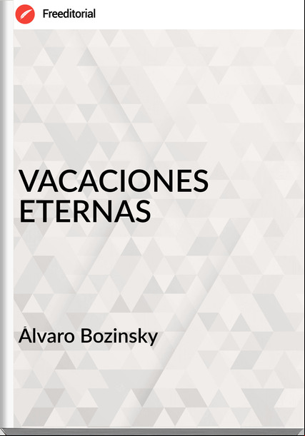 Álvaro Bozinsky  - VACACIONES ETERNAS