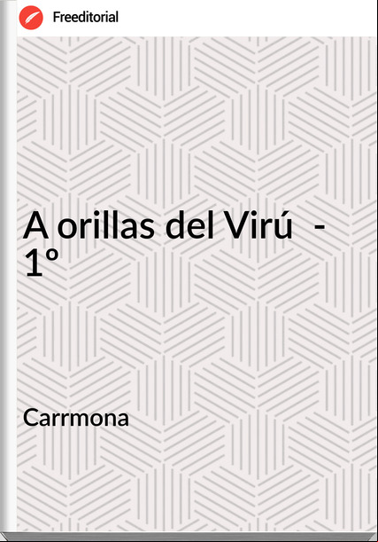 Carrmona A orillas del Virú - 1º