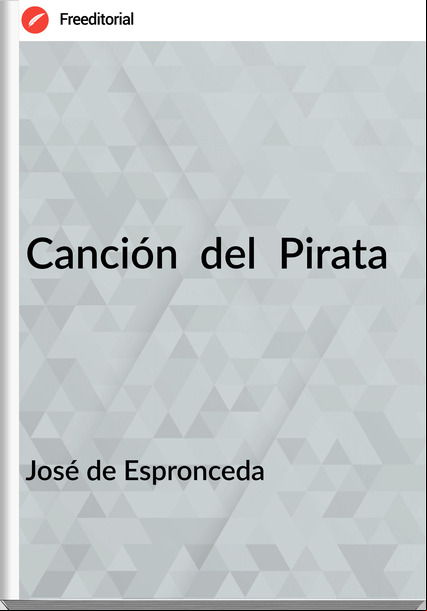 José de Espronceda Canción del Pirata