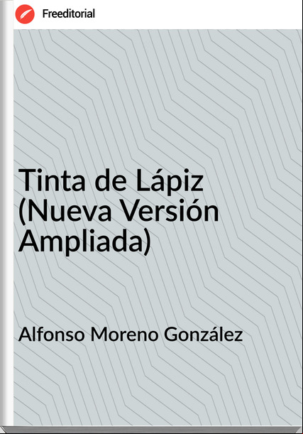 Alfonso Moreno González - Tinta de Lápiz (Nueva Versión Ampliada)