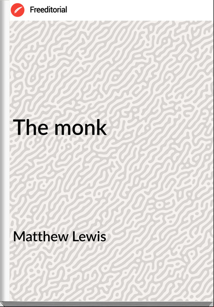 Matthew Lewis - The monk