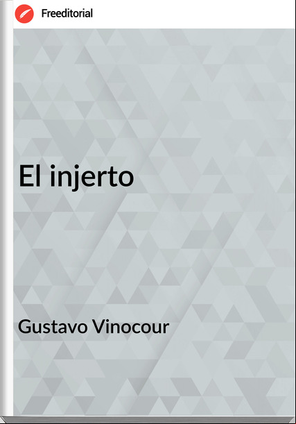 Gustavo Vinocour El injerto