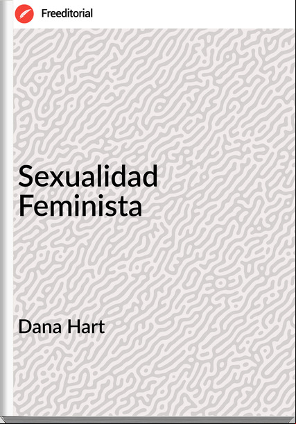 Dana Hart - Sexualidad Feminista
