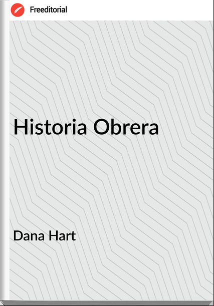 Dana Hart - Historia Obrera