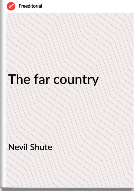 Nevil Shute The far country