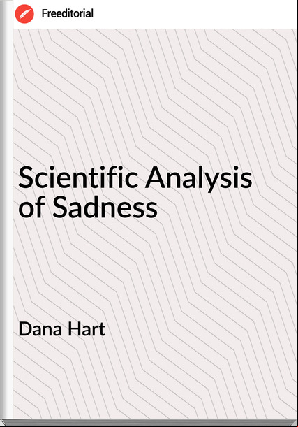 Dana Hart Scientific Analysis of Sadness