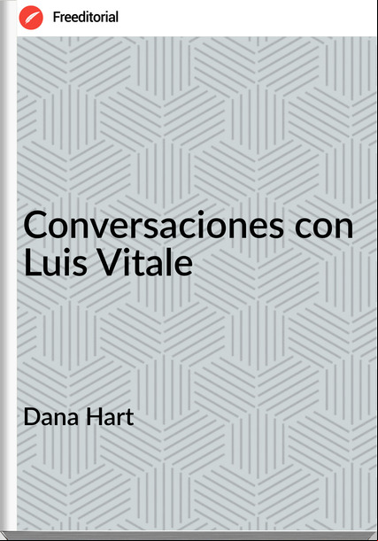 Dana Hart - Conversaciones con Luis Vitale