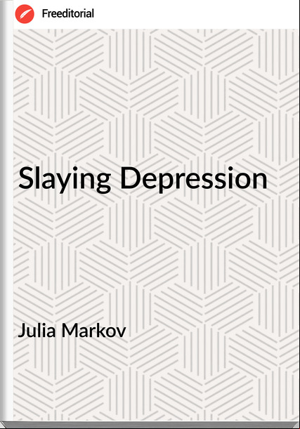 Julia Markov - Slaying Depression