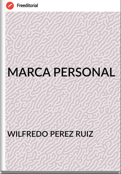 WILFREDO PEREZ RUIZ MARCA PERSONAL